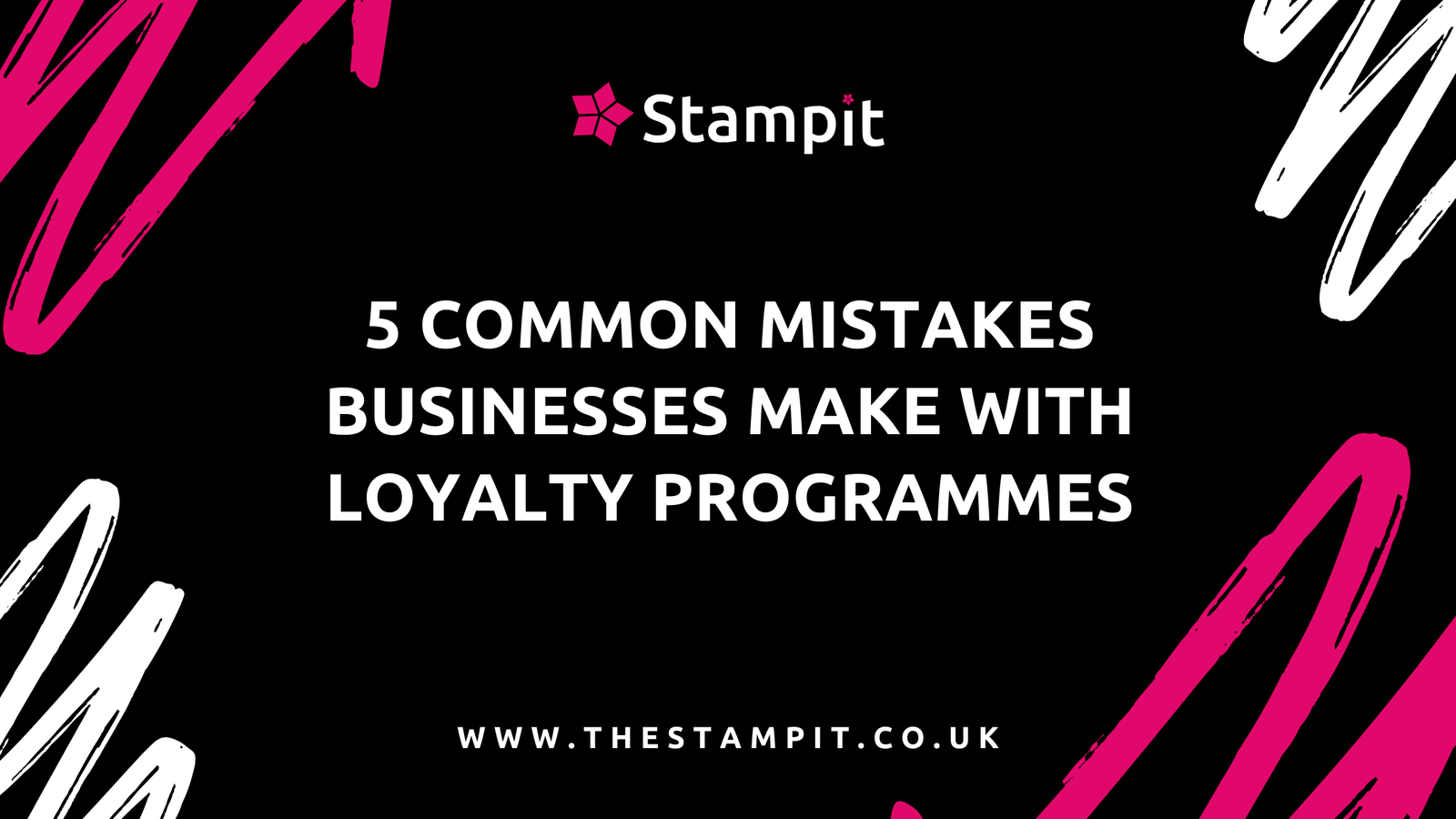 5 Common Mistakes Businesses Make with Loyalty Programmes